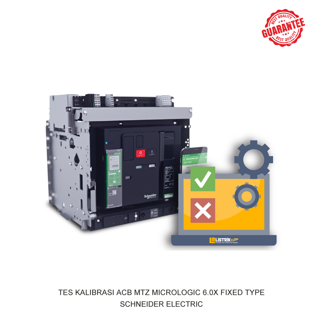 TES KALIBRASI ACB MTZ MICROLOGIC 6.0X FIXED TYPE