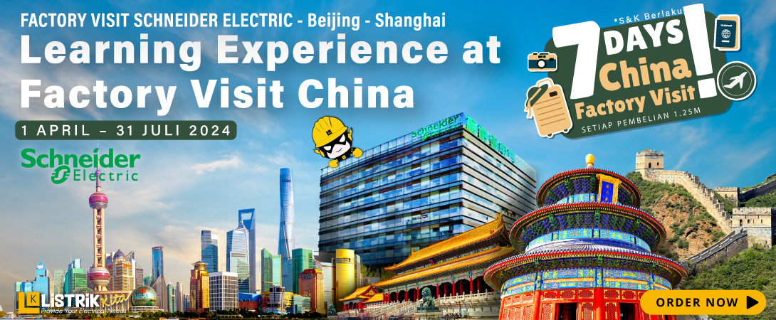 NIKMATI PROMO BARU! Learning Experience at Factory Visit China (FACTORY VISIT SCHNEIDER ELECTRIC BEIJING)