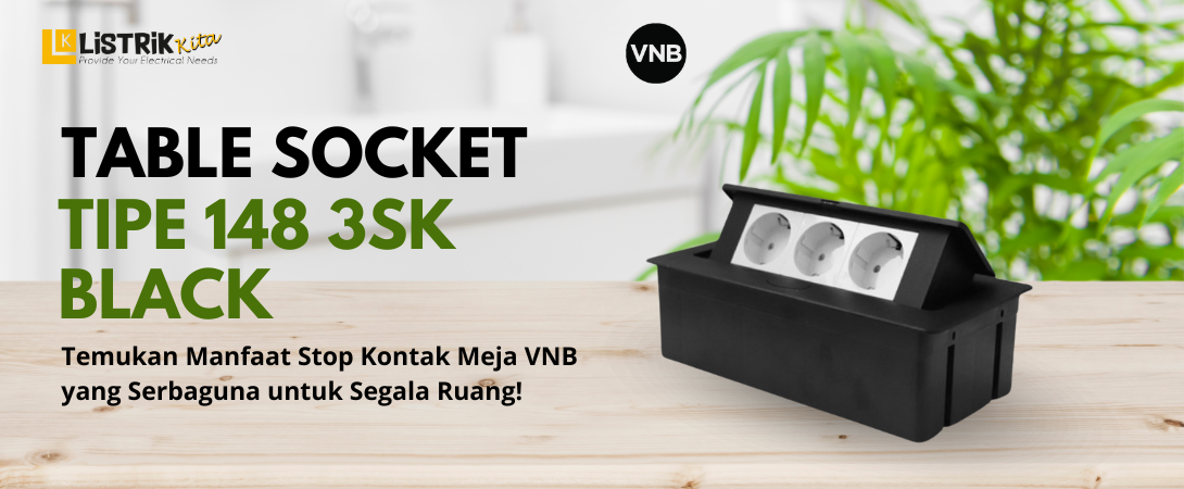 Temukan Manfaat Stop Kontak Meja VNB yang Serbaguna untuk Segala Ruang